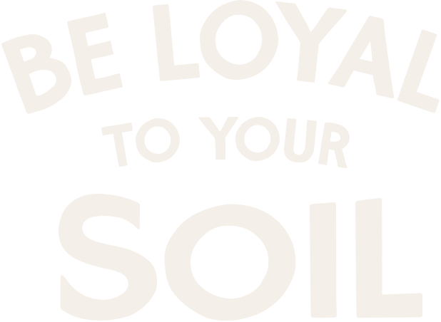 be-loyal-to-your-soil